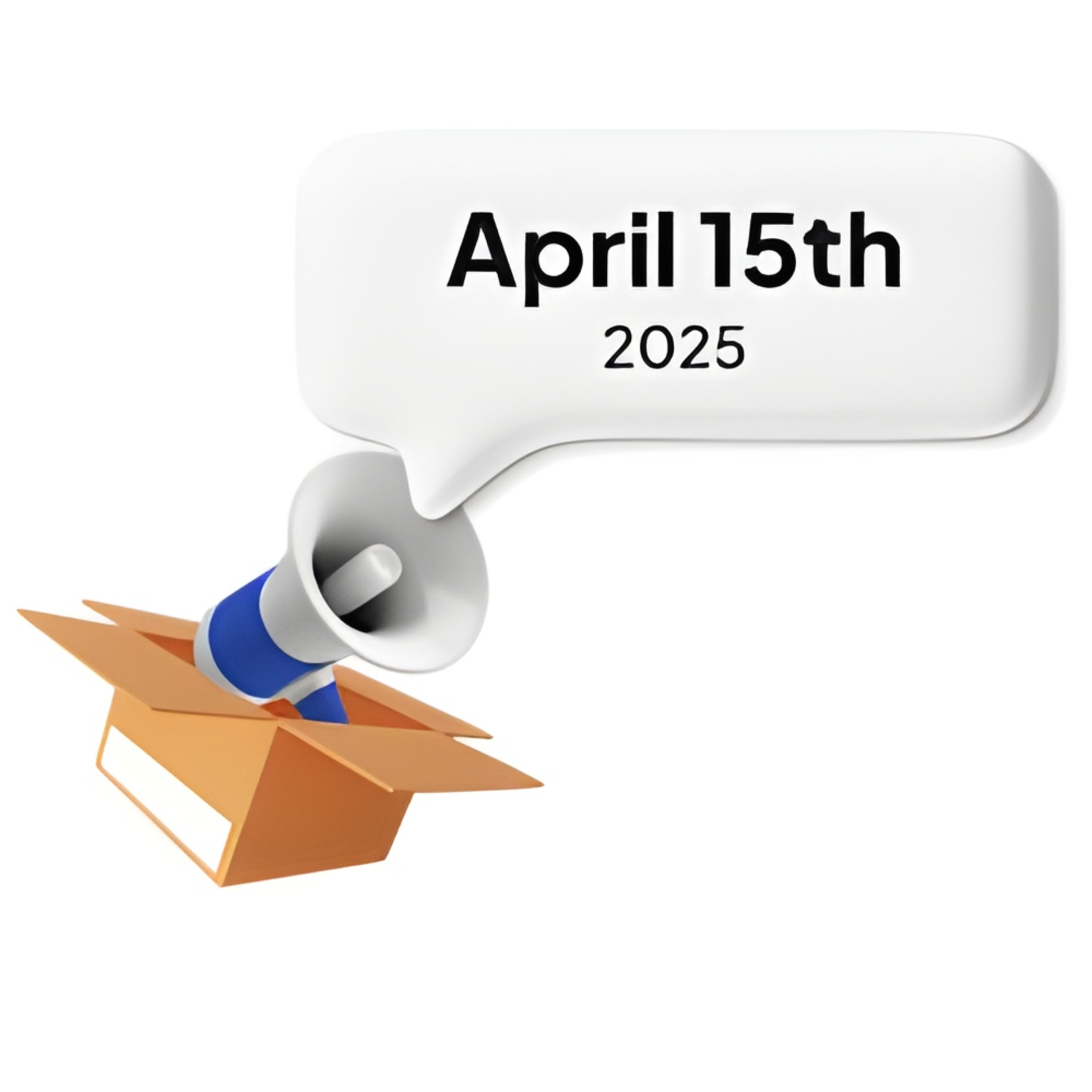 A box containing a megaphone with speech bubble 'April 15th 2025'